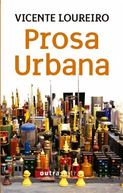 Prosa urbana (eBook, ePUB) - Loureiro, Vicente