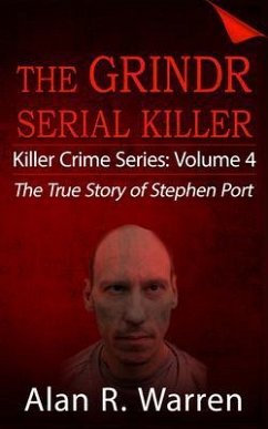 Grindr Serial Killier; The True Story of Serial Killer Stephen Port (eBook, ePUB) - Warren, Alan R