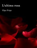 L'ultima rosa (eBook, ePUB)