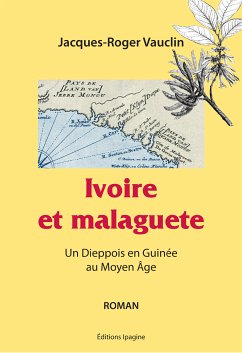 Ivoire et malaguete (eBook, ePUB) - Vauclin, Jacques-Roger