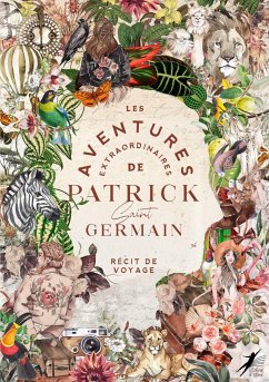 Les Aventures Extraordinaires de Patrick Saint Germain (eBook, ePUB) - Saint-Germain, Patrick