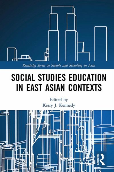 Social Studies Education in East Asian Contexts (eBook, PDF) Social Studies Education in East Asian Contexts (eBook, PDF)