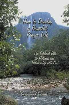 How to Develop a Powerful Prayer Life (eBook, ePUB) - Frizzell, Gregory R