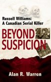 Beyond Suspicion; Russell Williams Serial Killer (eBook, ePUB)