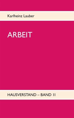 ARBEIT - Hausverstand-Band II (eBook, ePUB) - Lauber, Karlheinz