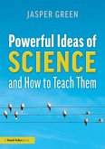 Powerful Ideas of Science and How to Teach Them (eBook, ePUB)