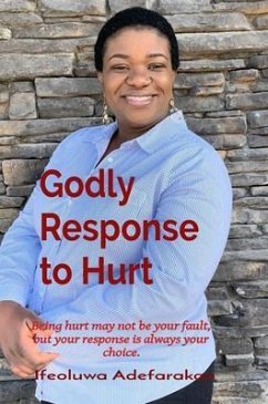 Godly Response to Hurt (eBook, ePUB) - Adefarakan, Ifeoluwa A