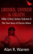 Dinner, Drinks & Death ; The True Story... - Bild 1