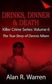 Dinner, Drinks & Death ; The True Story of Dennis Nilsen (eBook, ePUB)