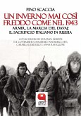 Un inverno mai così freddo come nel 1943. Armir, la marcia del davaj: il sacrificio italiano in Russia (eBook, ePUB)