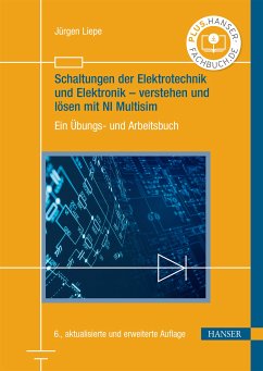 Schaltungen der Elektrotechnik und Elektronik – verstehen und lösen mit NI Multisim (eBook, PDF) - Liepe, Jürgen