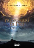 Prigionieri di Dio - Ecce Homo (eBook, ePUB)
