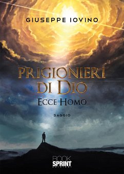 Prigionieri di Dio - Ecce Homo (eBook, ePUB) - Iovino, Giuseppe
