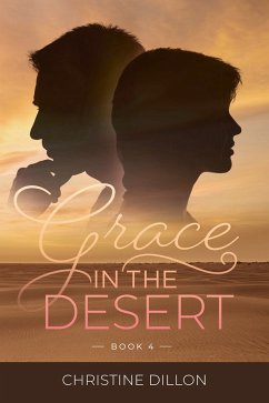 Grace in the Desert: Book 4 (eBook, ePUB) - Dillon, Christine