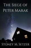 The Siege of Peter Marak (eBook, ePUB) The Siege of Peter Marak (eBook, ePUB)