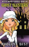 Ghost Blusters (Witch Woods Funeral Home, #5) (eBook, ePUB) Ghost Blusters (Witch Woods Funeral Home, #5) (eBook, ePUB)