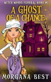 A Ghost of a Chance (Witch Woods Funeral Home, #1) (eBook, ePUB)