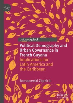 Political Demography and Urban Governance in French Guyana (eBook, PDF) - Zéphirin, Romanovski
