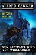 Alfred Bekker Romantic Thriller: Dein... - Bild 1