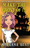 Make the Ghost of It (Witch Woods Funeral Home, #3) (eBook, ePUB)