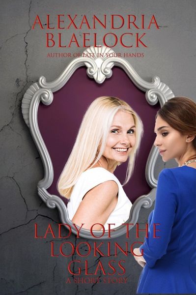 Lady of the Looking Glass: A Short Story (eBook, ePUB) Lady of the Looking Glass: A Short Story (eBook, ePUB)
