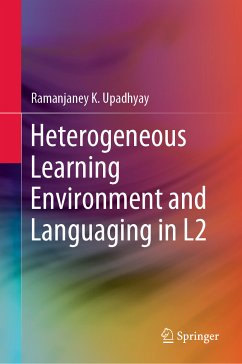 Heterogeneous Learning Environment and Languaging in L2 (eBook, PDF) - Upadhyay, Ramanjaney K.