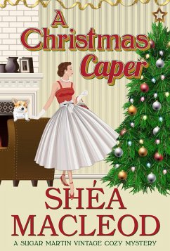 A Christmas Caper (Sugar Martin Vintage Cozy Mystery, #3) (eBook, ePUB) - Macleod, Shéa