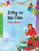 Icing on the Cake: Food Idioms (A Multicultural Book) (eBook, ePUB)