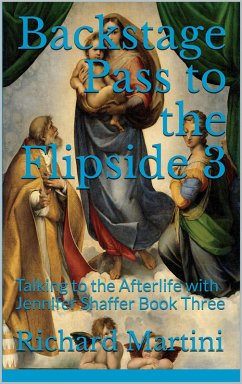 Cover Backstage Pass to the Flipside 3: Talking to the Afterlife with Jennifer Shaffer Book Three (eBook, ePUB)