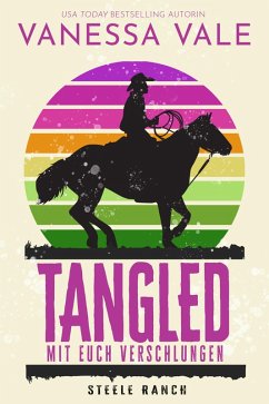 Tangled - mit euch verschlungen (eBook, ePUB) - Vale, Vanessa