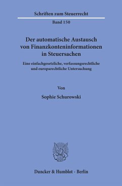 Der automatische Austausch von Finanzkonteninformationen in Steuersachen. - Schurowski, Sophie