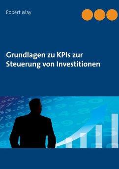 Grundlagen zu KPIs zur Steuerung von Investitionen - May, Robert