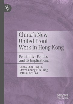 China's New United Front Work in Hong Kong - Lo, Sonny Shiu-Hing;Hung, Steven Chung-Fun;Loo, Jeff Hai-Chi