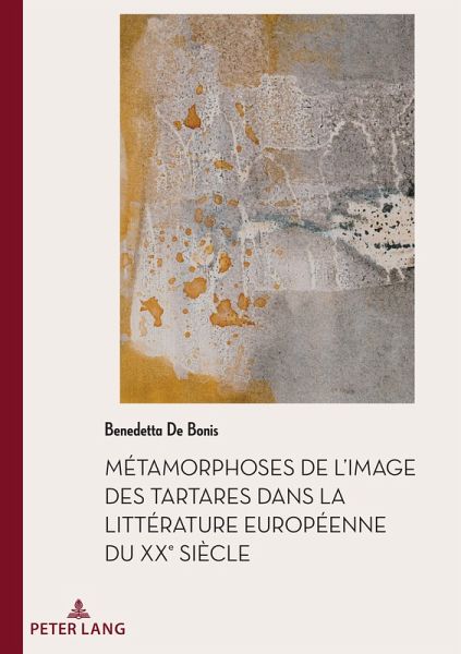 Métamorphoses de l'image des Tartares dans la littérature européenne du XXe siècle (eBook, ePUB) Métamorphoses de l'image des Tartares dans la littérature européenne du XXe siècle (eBook, ePUB)