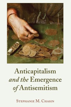 Anticapitalism and the Emergence of Antisemitism (eBook, ePUB) - Chasin, Stephanie