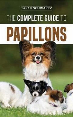 The Complete Guide to Papillons (eBook, ePUB) - Schwartz, Tarah