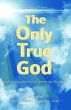 The Only True God (eBook, ePUB) - Bild 1