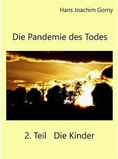 Die Pandemie des Todes 2.Teil Die Kinder (eBook, ePUB) - Gorny, Hans Joachim