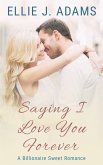 Saying I Love You Forever (New Adult Sweet Romance Series, #3) (eBook, ePUB)
