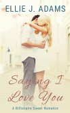Saying I Love You (New Adult Sweet Romance Series, #2) (eBook, ePUB)