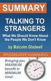 Summary of Talking to Strangers: What We Should Know About the People We Don't Know by Malcolm Gladwell (eBook, ePUB)