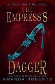 The Empress's Dagger: A Time Travel Romance (Touching Time, #2) (eBook, ePUB) The Empress's Dagger: A Time Travel Romance (Touching Time, #2) (eBook, ePUB)