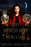 Any Witch Way You Can (eBook, ePUB) Any Witch Way You Can (eBook, ePUB)