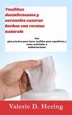 Toallitas desinfectantes y aerosoles caseros hechos con recetas naturales (eBook, ePUB)