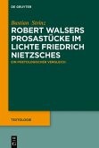 Robert Walsers Prosastücke im Lichte Friedrich Nietzsches (eBook, PDF)