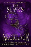The Slave's Necklace: A Time Travel Romance (Touching Time, #3) (eBook, ePUB)