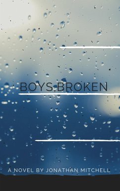 Boys Broken (eBook, ePUB) - Mitchell, Jonathan