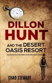 Dillon Hunt And The Desert Oasis Resort (The Dillon Hunt Adventure Series, #1) (eBook, ePUB)