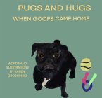 Pugs and Hugs (When Goofs Came Home) (eBook, ePUB) Pugs and Hugs (When Goofs Came Home) (eBook, ePUB)