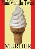 Plain Vanilla Twist Murder (Jen and Sherry's Ice Cream Mystery, #3) (eBook, ePUB)